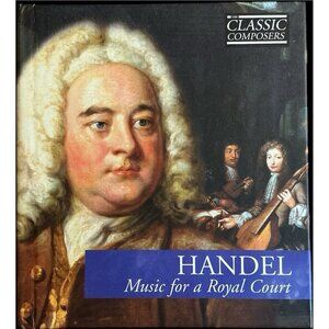 Classic Composers: Handel, Music For A Royal Court CD Pre-Owned Great Condition